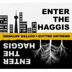 Enter the Haggis : Gutter Anthems